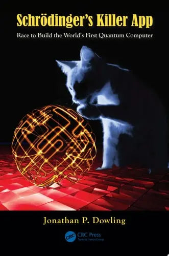 Schrödinger's Killer App Race to Build the World's First Quantum Computer