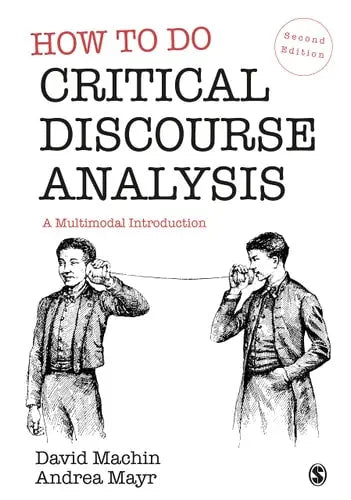How to Do Critical Discourse Analysis A Multimodal Introduction SAGE