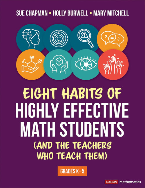 Eight Habits of Highly Effective Math Students (and the Teachers Who Teach Them) Grades K-5 by Sue Chapman