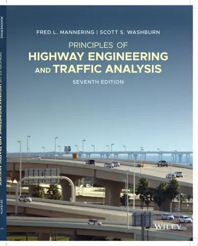 Principles of Highway Engineering and Traffic Analysis by Fred L. Mannering