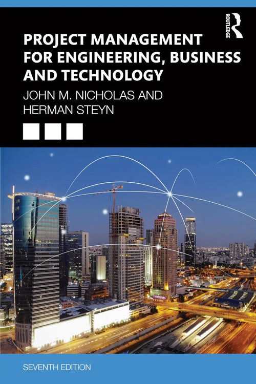 Project Management for Engineering, Business and Technology by John M. Nicholas