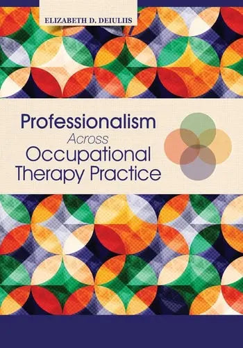 Professionalism Across Occupational Therapy Practice SLACK Incorporated
