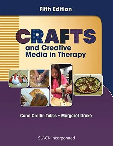 Crafts and Creative Media in Therapy Slack Incorporated