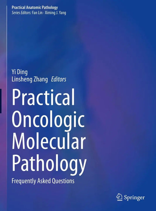 Practical Oncologic Molecular Pathology Frequently Asked Questions by Yi Ding – book cover
