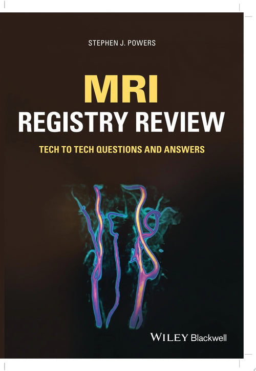 MRI Registry Review Tech to Tech Questions and Answers by Stephen J. Powers