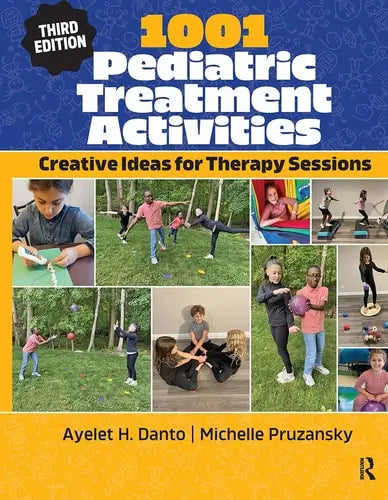 1001 Pediatric Treatment Activities Creative Ideas for Therapy Sessions