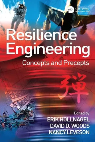 Resilience Engineering Concepts and Precepts by Erik Hollnagel