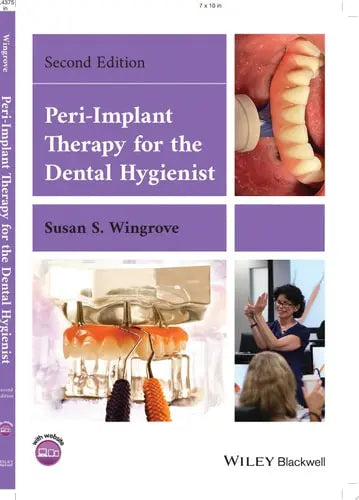 Peri-Implant Therapy for the Dental Hygienist John Wiley & Sons