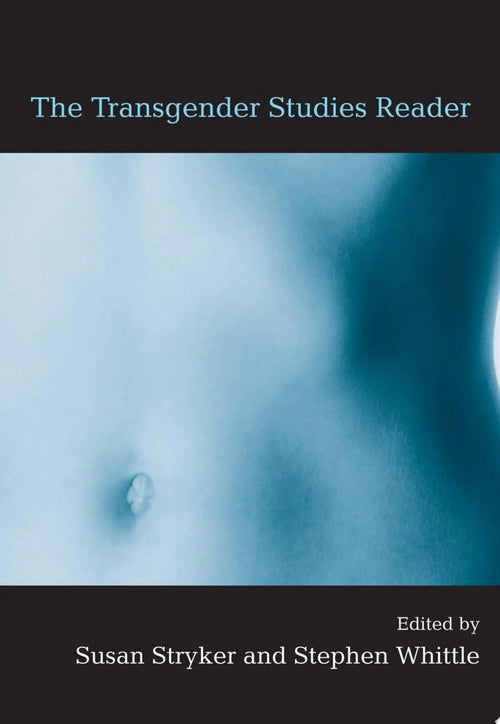The Transgender Studies Reader by Susan Stryker