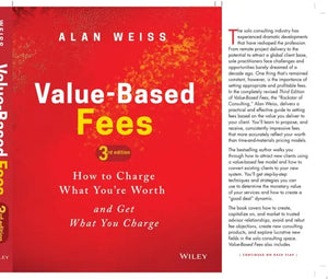 Value-Based Fees How to Charge What You're Worth and Get What You Charge by Alan Weiss – book cover
