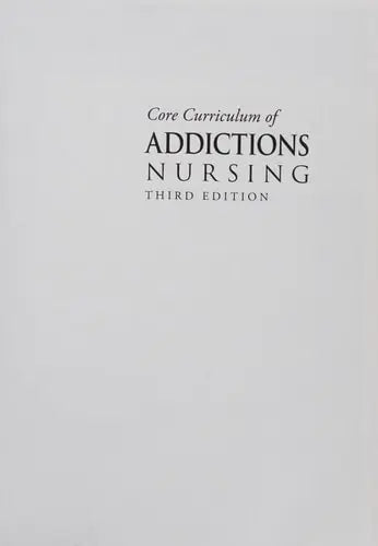 Core Curriculum of Addictions Nursing – book cover