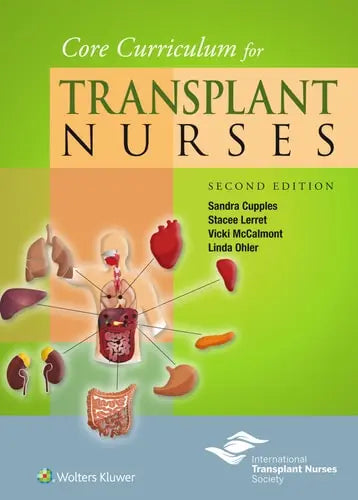 Core Curriculum for Transplant Nurses Lippincott Williams & Wilkins