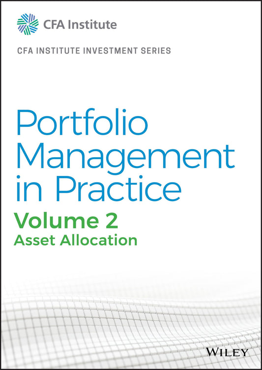 Portfolio Management in Practice, Volume 2 Asset Allocation John Wiley & Sons