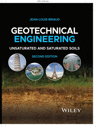 Geotechnical Engineering Unsaturated and Saturated Soils by Jean-Louis Briaud