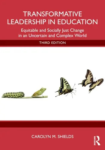 Transformative Leadership in Education Equitable, Inclusive, and Quality Education in an Uncertain and Complex World Routledge