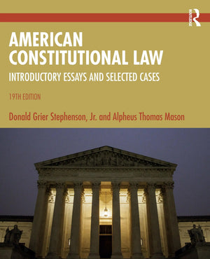 American Constitutional Law Introductory Essays and Selected Cases by Donald Grier Stephenson Jr. – book cover
