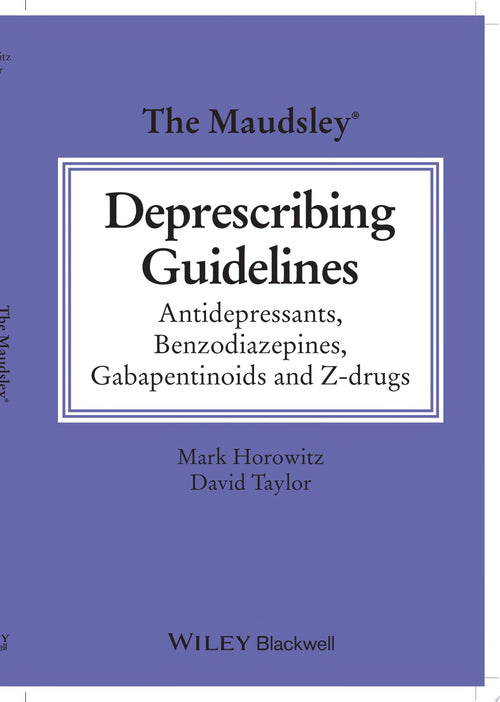 The Maudsley Deprescribing Guidelines Antidepressants, Benzodiazepines, Gabapentinoids and Z-drugs