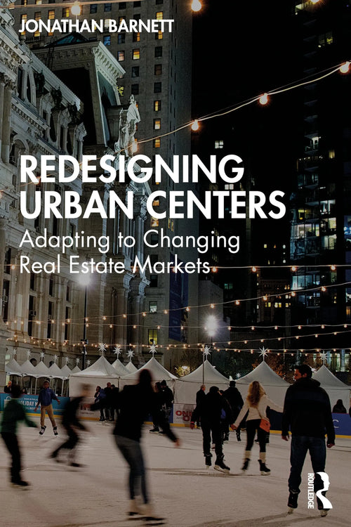 Redesigning Urban Centers Adapting to Changing Real Estate Markets