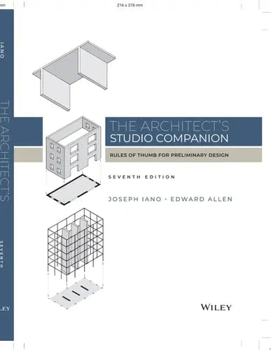 The Architect's Studio Companion Rules of Thumb for Preliminary Design by Joseph Iano
