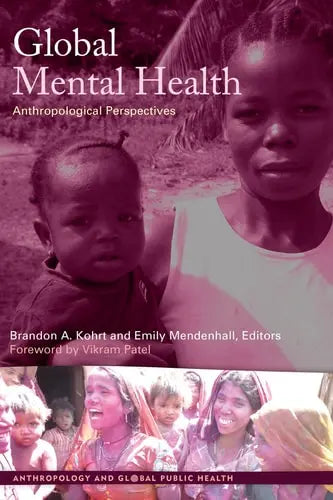 Global Mental Health Anthropological Perspectives