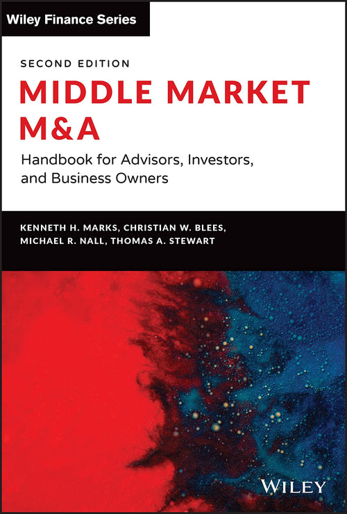 Middle Market M & A Handbook for Advisors, Investors, and Business Owners