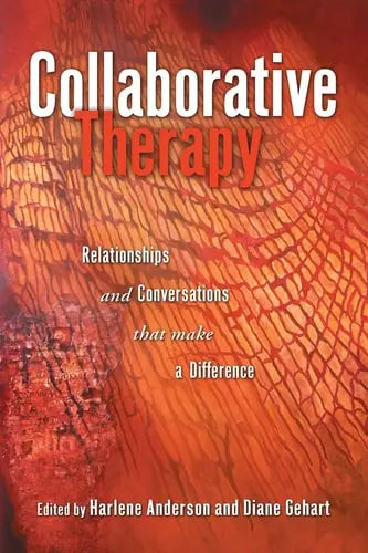 Collaborative Therapy Relationships and Conversations that Make a Difference Taylor & Francis