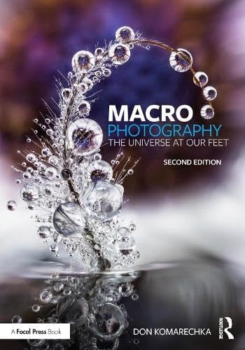 Macro Photography The Universe at Our Feet Taylor & Francis Group