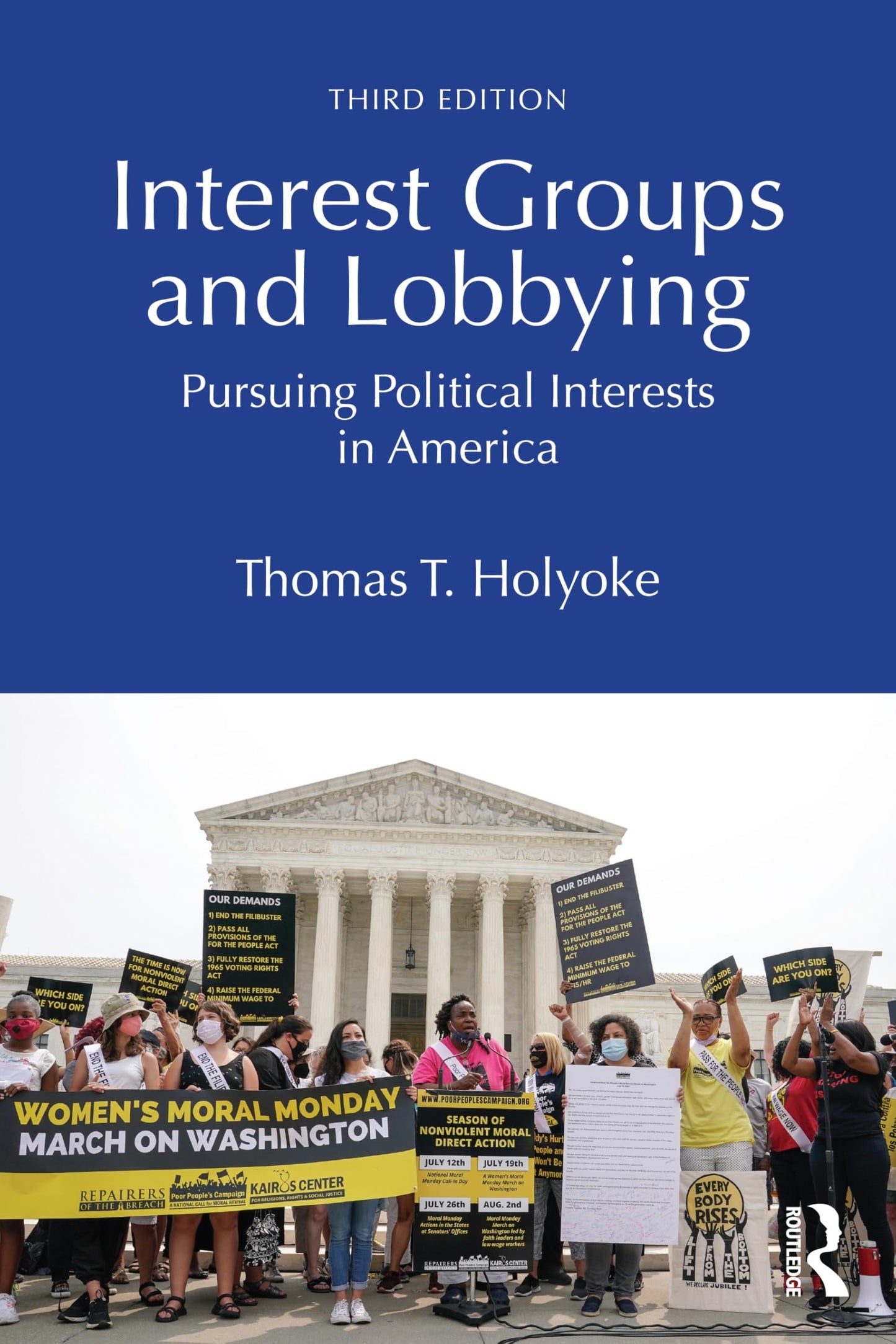 Interest Groups and Lobbying Pursuing Political Interests in America by Thomas T. Holyoke