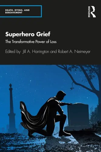 Superhero Grief The Transformative Power of Loss