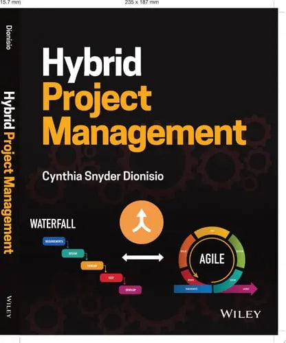 Hybrid Project Management by Cynthia Snyder Dionisio