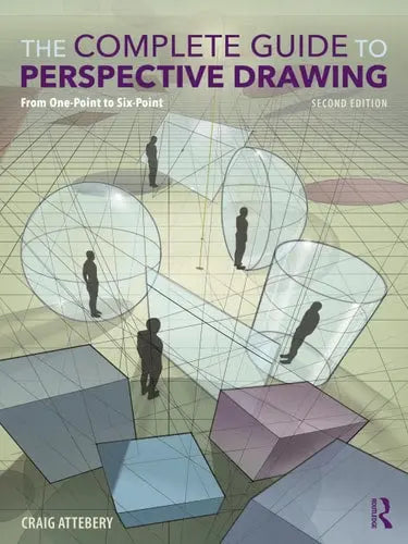 The Complete Guide to Perspective Drawing From One-Point to Six-Point