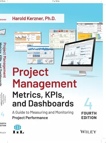 Project Management Metrics, KPIs, and Dashboards A Guide to Measuring and Monitoring Project Performance John Wiley & Sons