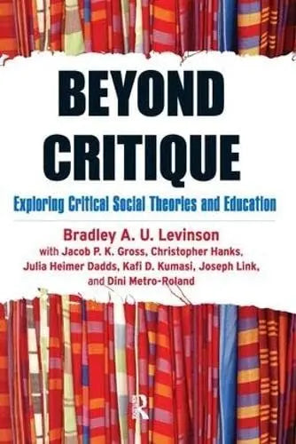 Beyond Critique Exploring Critical Social Theories and Education