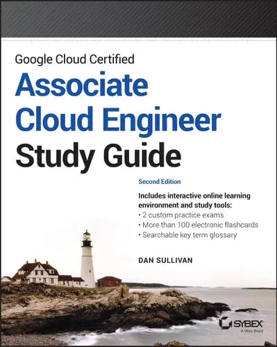 Google Cloud Certified Associate Cloud Engineer Study Guide