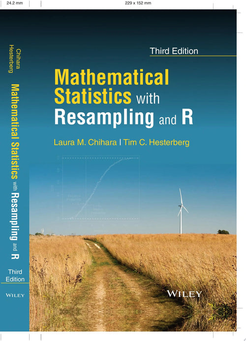 Mathematical Statistics with Resampling and R by Laura M. Chihara