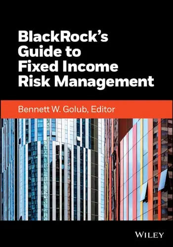 BlackRock's Guide to Fixed-Income Risk Management by BlackRock