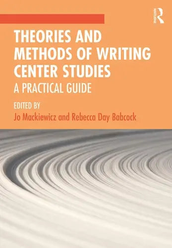 Theories and Methods of Writing Center Studies A Practical Guide – book cover