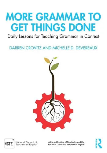 More Grammar to Get Things Done Daily Lessons for Teaching Grammar in Context