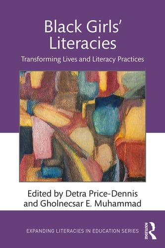 Black Girls' Literacies Transforming Lives and Literacy Practices by Gholdy Muhammad – book cover