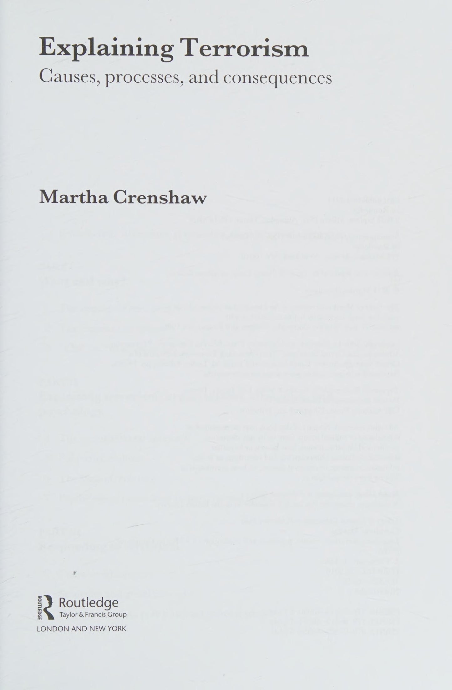 Explaining Terrorism Causes, Processes, and Consequences by Martha Crenshaw