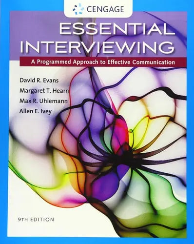 Essential Interviewing: A Programmed Approach to Effective Communication Cengage Learning