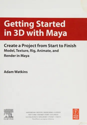 Getting Started in 3D with Maya Create a Project from Start to Finish--model, Texture, Rig, Animate, and Render in Maya Taylor & Francis