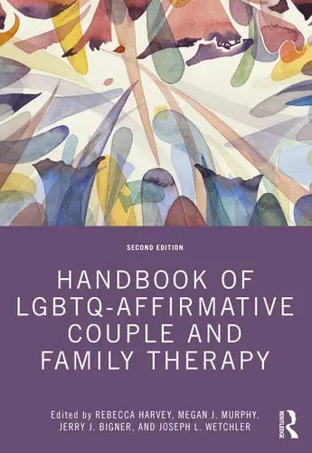 Handbook of LGBTQ-affirmative Couple and Family Therapy Routledge