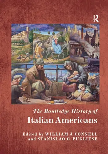 The Routledge History of Italian Americans Routledge