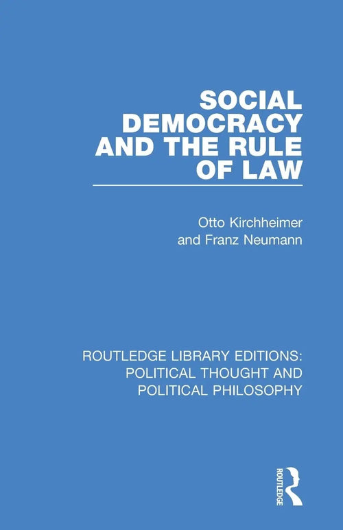 Social Democracy and the Rule of Law by Otto Kirchheimer