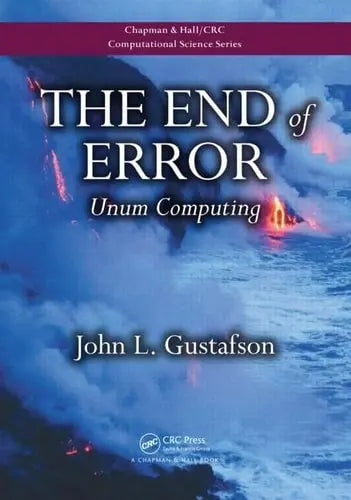 The End of Error Unum Computing Taylor & Francis
