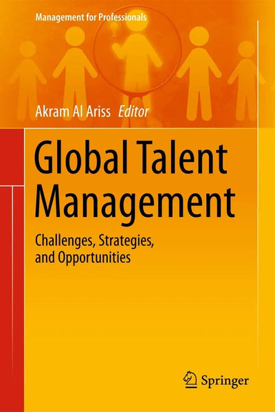 Global Talent Management Challenges, Strategies, and Opportunities