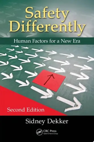 Safety Differently Human Factors for a New Era, Second Edition CRC Press