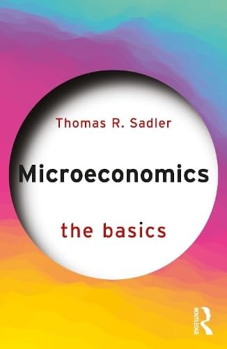 Microeconomics The Basics Routledge, Taylor & Francis Group