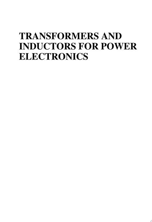 Transformers and Inductors for Power Electronics Theory, Design and Applications
